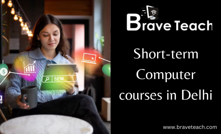 Short-term Computer courses in Delhi - Brave Teach